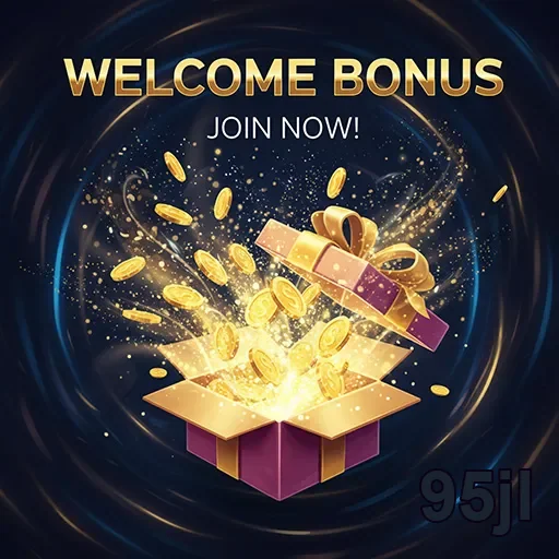 95jl welcome bonus gift 6